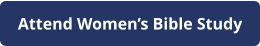 Attend Women’s Bible Study
