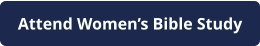 Attend Women’s Bible Study