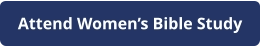 Attend Women’s Bible Study