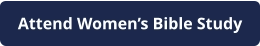 Attend Women’s Bible Study