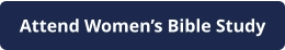 Attend Women’s Bible Study