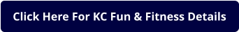 Click Here For KC Fun & Fitness Details