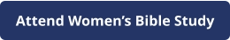 Attend Women’s Bible Study