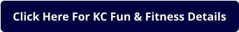 Click Here For KC Fun & Fitness Details