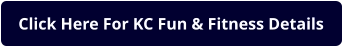 Click Here For KC Fun & Fitness Details