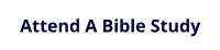 Attend A Bible Study